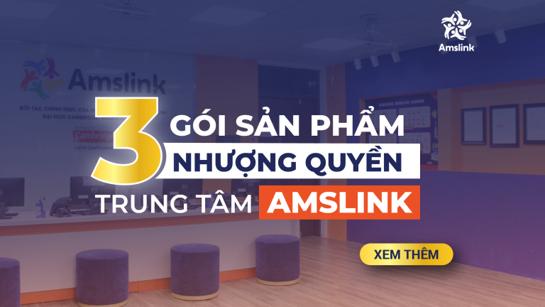 3 GÓI SẢN PHẨM NHƯỢNG QUYỀN TRUNG TÂM AMSLINK